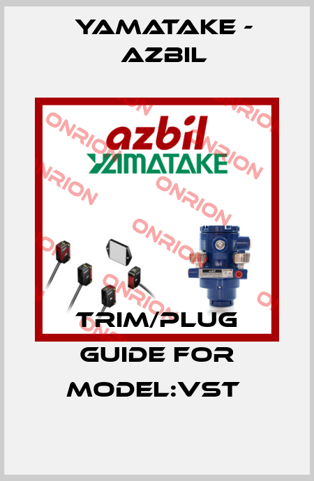 TRIM/PLUG GUIDE FOR MODEL:VST  Yamatake - Azbil