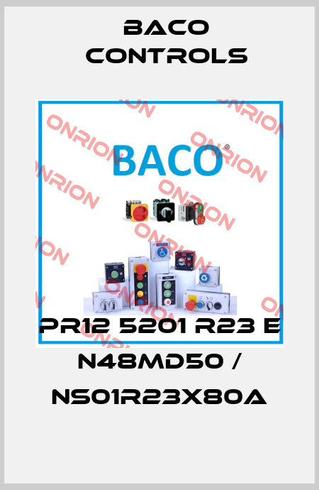 PR12 5201 R23 E N48MD50 / NS01R23X80A Baco Controls