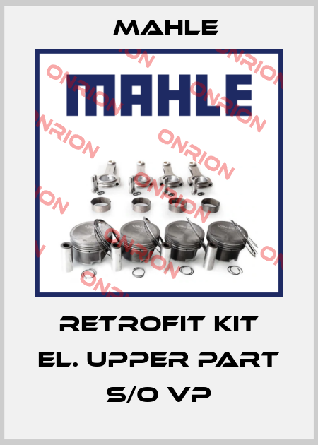 Retrofit kit el. upper part S/O VP MAHLE