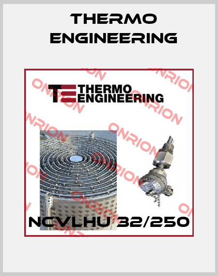 NCVLHU 32/250 THERMO ENGINEERING