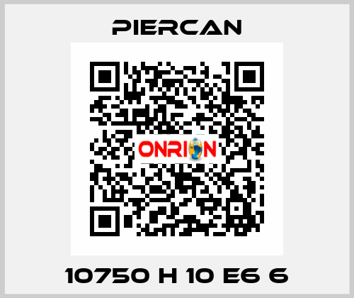 10750 H 10 E6 6 Piercan