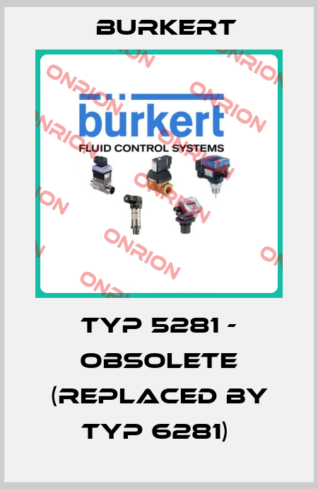 TYP 5281 - OBSOLETE (REPLACED BY TYP 6281)  Burkert