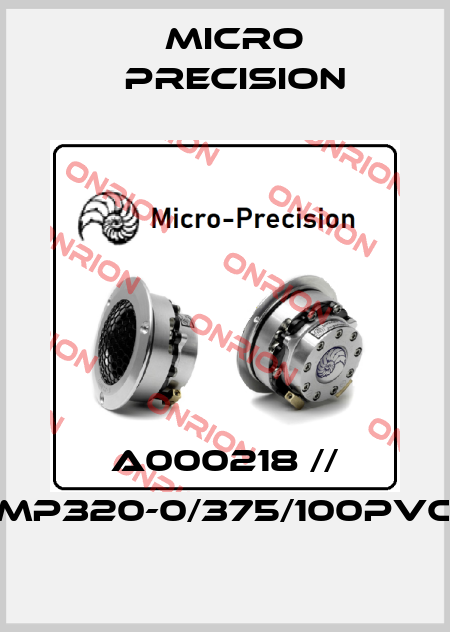 A000218 // MP320-0/375/100PVC MICRO PRECISION