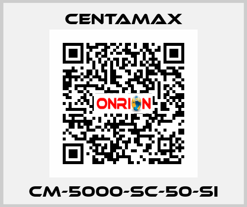 CM-5000-SC-50-SI CENTAMAX