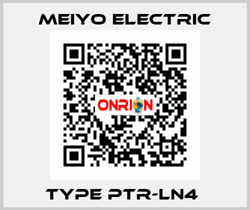 TYPE PTR-LN4  Meiyo Electric