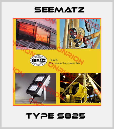 type S825  Seematz