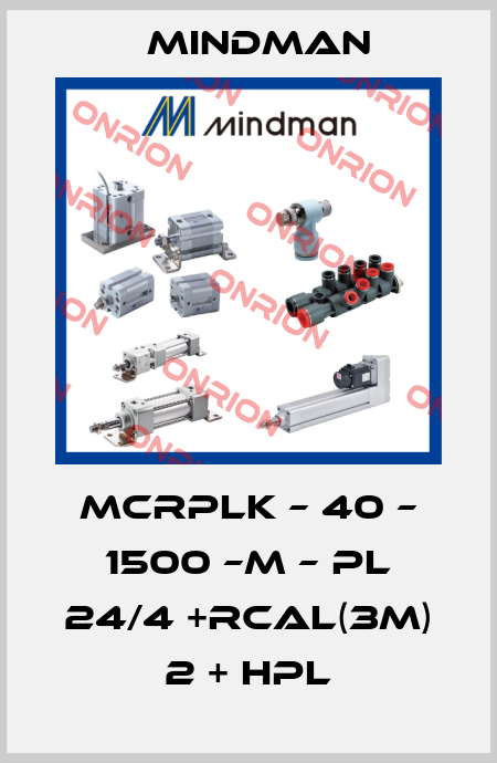 MCRPLK – 40 – 1500 –M – PL 24/4 +RCAL(3M) 2 + HPL Mindman