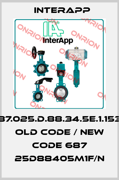 687.025.D.88.34.5E.1.1536 old code / new code 687 25D88405M1F/N InterApp