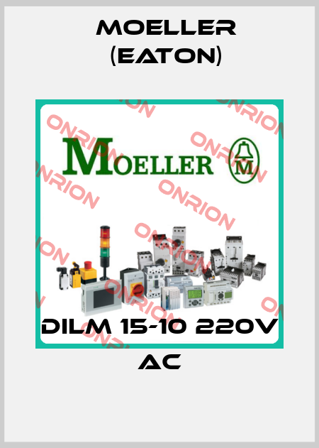 DILM 15-10 220V AC Moeller (Eaton)