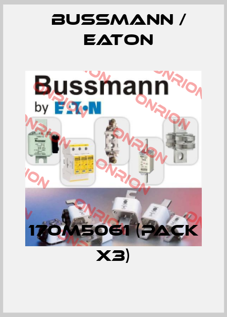 170M5061 (pack x3) BUSSMANN / EATON