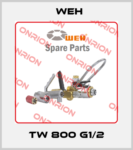 TW 800 G1/2 Weh
