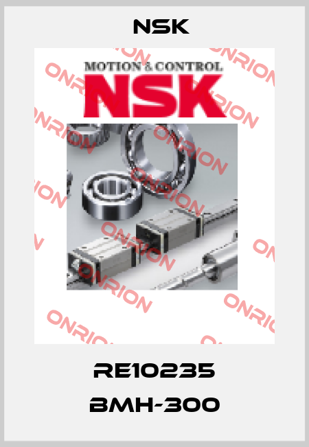 RE10235 BMH-300 Nsk
