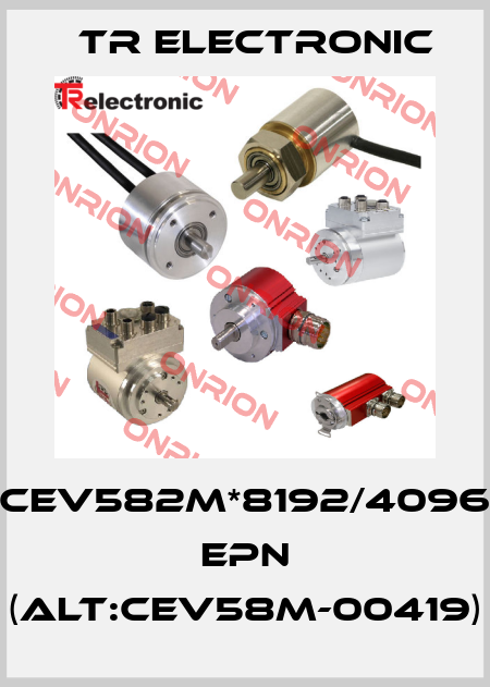 CEV582M*8192/4096 EPN (ALT:CEV58M-00419) TR Electronic