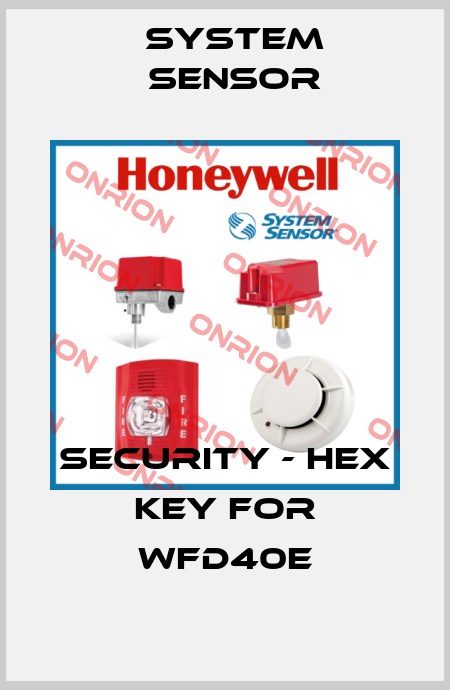 Security - Hex Key for WFD40E System Sensor