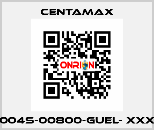 004S-00800-GUEL- xxx CENTAMAX
