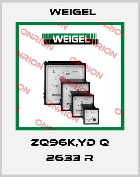 ZQ96K,YD Q 2633 R Weigel