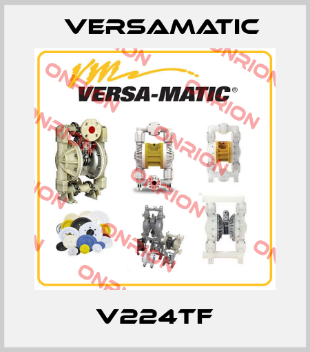 V224TF VersaMatic