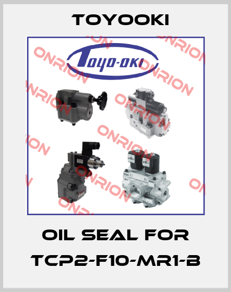 OIL SEAL for TCP2-F10-MR1-B Toyooki