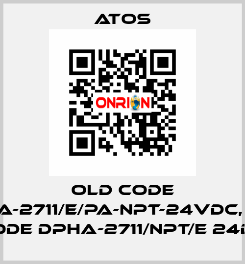 old code DPHA-2711/E/PA-NPT-24VDC, new code DPHA-2711/NPT/E 24DC Atos