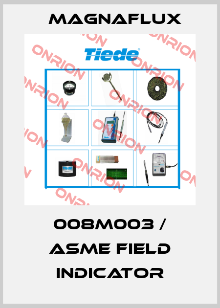 008M003 / ASME Field Indicator Magnaflux