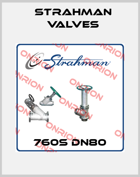 760S DN80 STRAHMAN VALVES