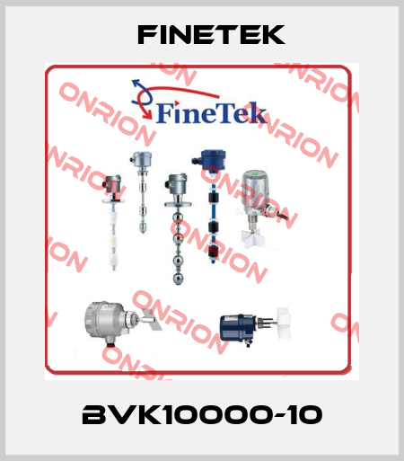 BVK10000-10 Finetek
