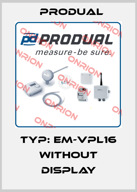 Typ: EM-VPL16 without Display Produal