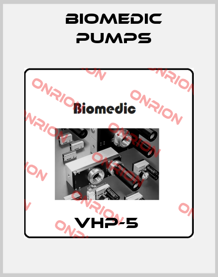VHP-5  Biomedic Pumps