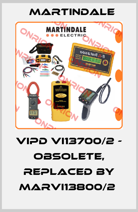 VIPD VI13700/2 - obsolete, replaced by MARVI13800/2  Martindale
