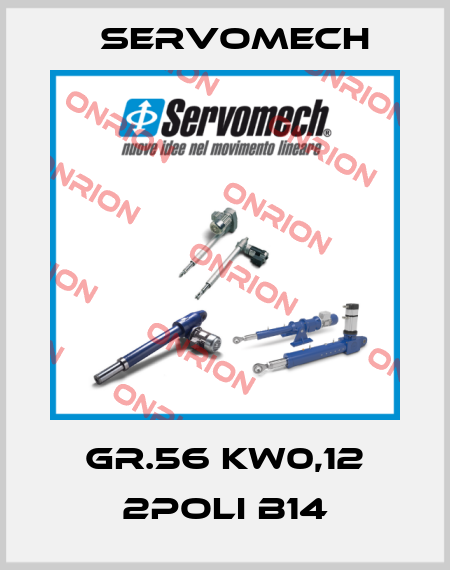 GR.56 KW0,12 2POLI B14 Servomech