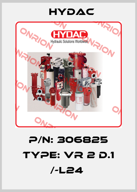 P/N: 306825 Type: VR 2 D.1 /-L24  Hydac