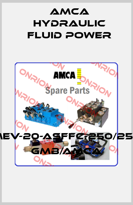 MEV-20-ASFFC-250/250 GMB/AMCA AMCA Hydraulic Fluid Power