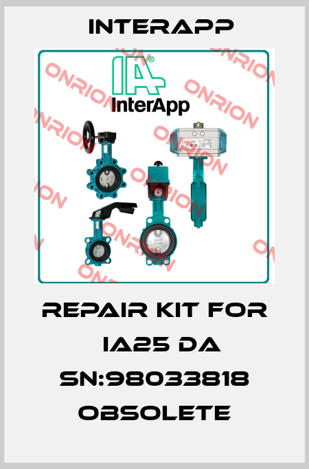 repair kit for 	IA25 DA SN:98033818 obsolete InterApp