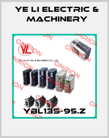 YBL13S-95.Z Ye Li Electric & Machinery
