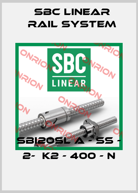 SBI20SL A - SS - 2-  K2 - 400 - N SBC Linear Rail System