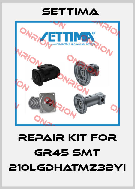 repair kit for GR45 SMT 210LGDHATMZ32YI Settima