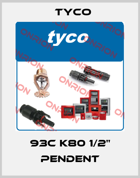 93C K80 1/2" Pendent TYCO