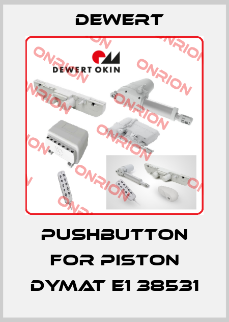 pushbutton for piston Dymat E1 38531 DEWERT