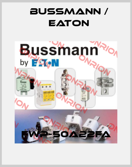 FWP-50A22Fa BUSSMANN / EATON