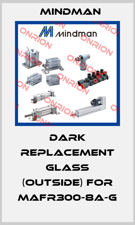 Dark replacement glass (outside) for MAFR300-8A-G Mindman