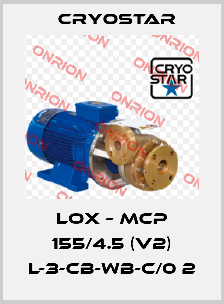 LOX – MCP 155/4.5 (V2) L-3-CB-WB-C/0 2 CryoStar