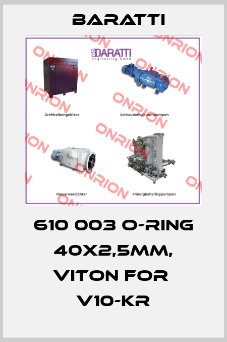 610 003 O-Ring 40x2,5mm, Viton for  v10-kr Baratti