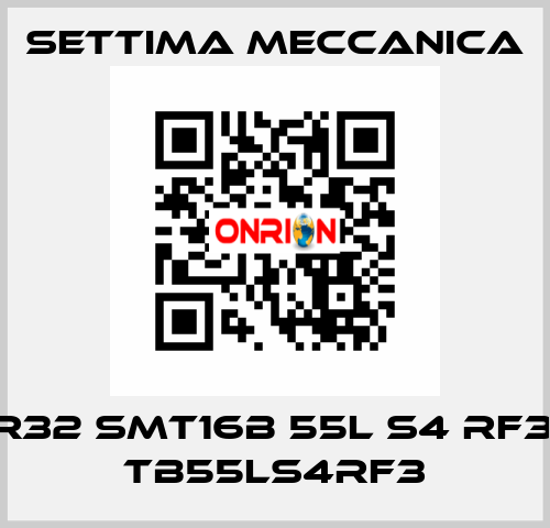 GR32 SMT16B 55L S4 RF3  / TB55LS4RF3 Settima Meccanica