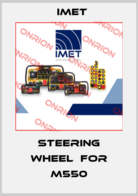 steering wheel  for M550 IMET