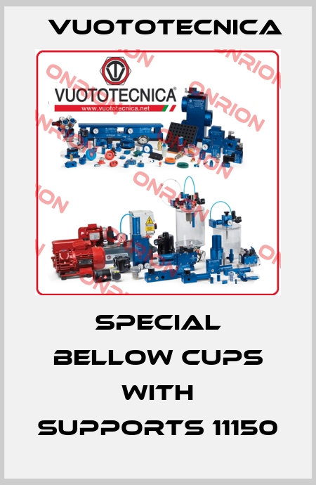 Special bellow cups with supports 11150 Vuototecnica