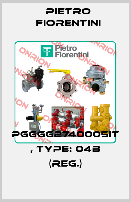 PGGGG2740005IT , Type: 04B (REG.) Pietro Fiorentini