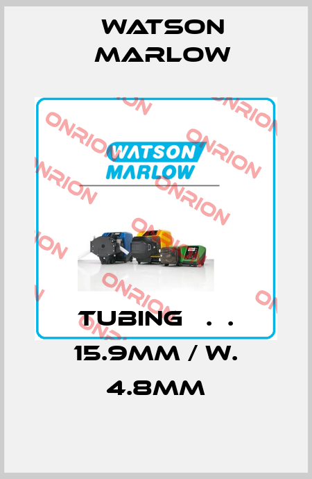 TUBING І.Д. 15.9mm / W. 4.8mm Watson Marlow