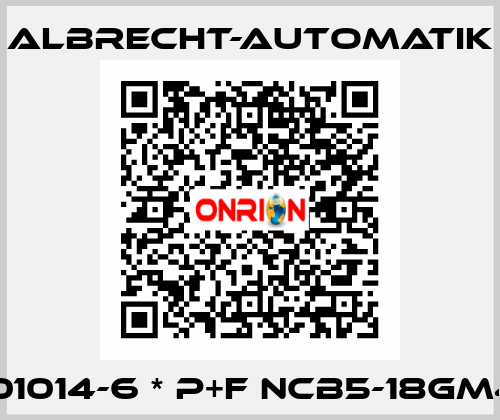 ALL001014-6 * P+F NCB5-18GM40-NO Albrecht-Automatik