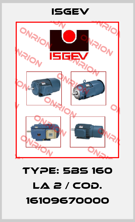 Type: 5BS 160 LA 2 / cod. 16109670000 Isgev