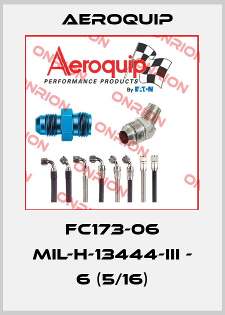 FC173-06 MIL-H-13444-III - 6 (5/16) Aeroquip